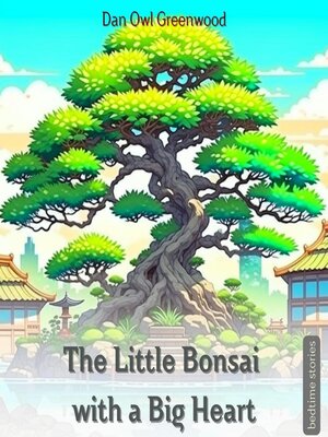 cover image of The Little Bonsai with a Big Heart